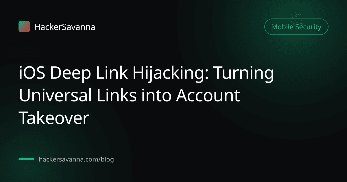 iOS Deep Link Hijacking: Turning Universal Links into Account Takeover